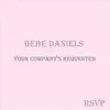 Bebe Daniels - Your Company's Requested